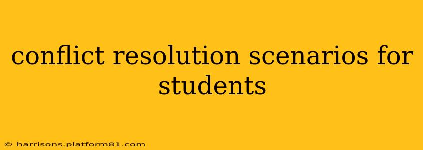 conflict resolution scenarios for students