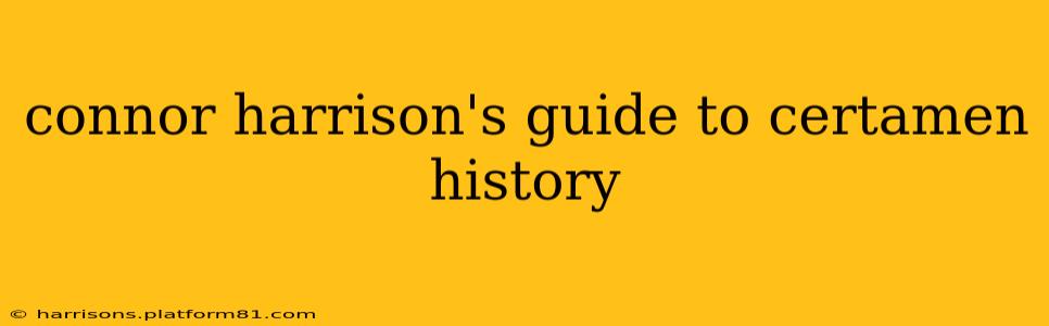 connor harrison's guide to certamen history