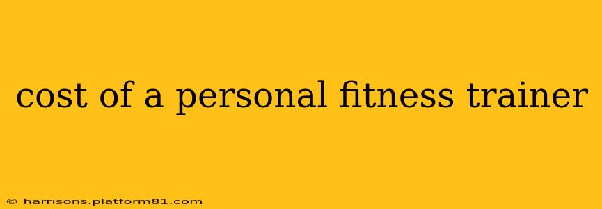 cost of a personal fitness trainer