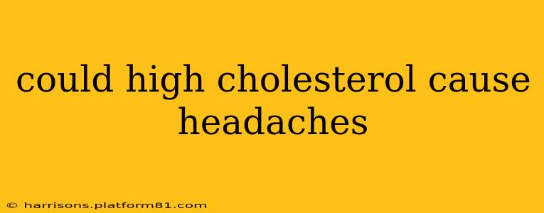 could high cholesterol cause headaches