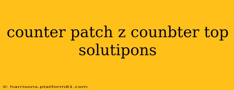counter patch z counbter top solutipons