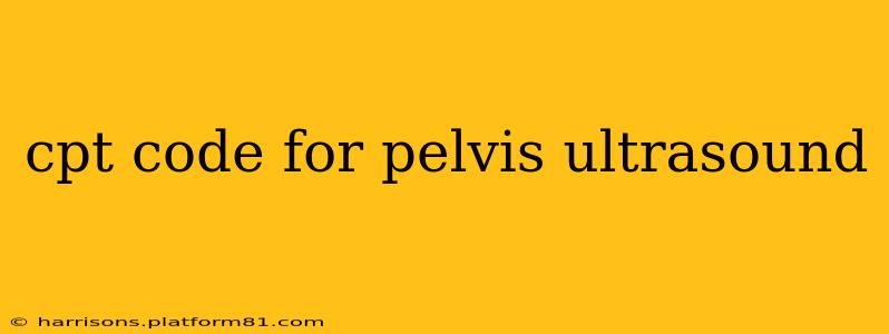 cpt code for pelvis ultrasound