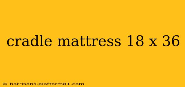 cradle mattress 18 x 36