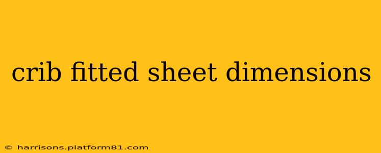 crib fitted sheet dimensions