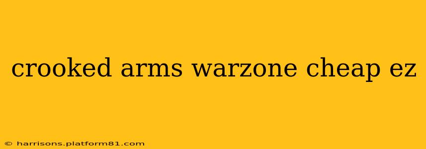 crooked arms warzone cheap ez