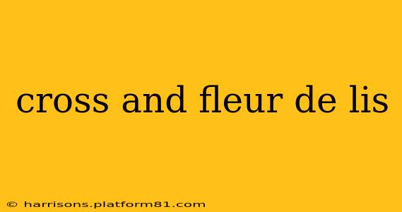 cross and fleur de lis