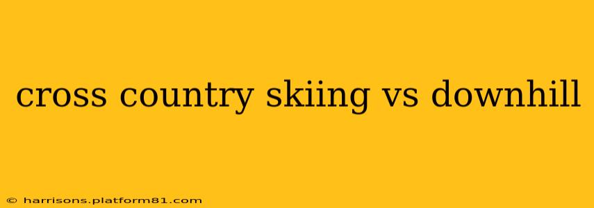 cross country skiing vs downhill