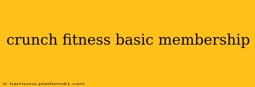 crunch fitness basic membership