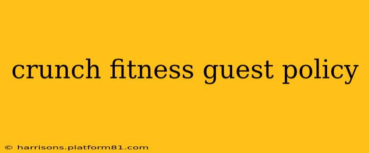 crunch fitness guest policy