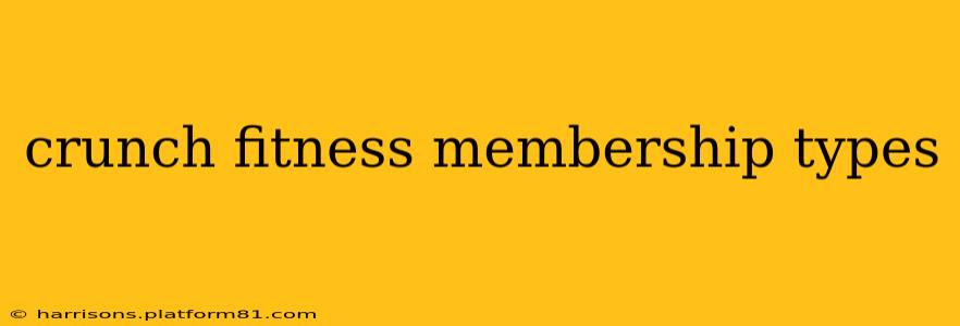 crunch fitness membership types
