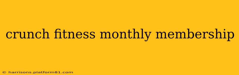 crunch fitness monthly membership