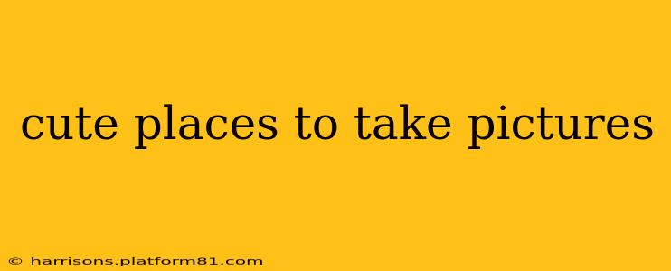 cute places to take pictures