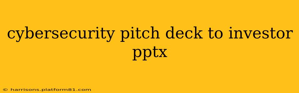 cybersecurity pitch deck to investor pptx