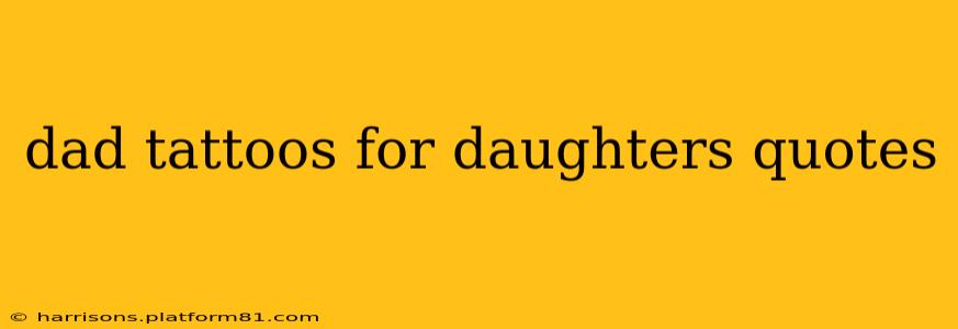 dad tattoos for daughters quotes