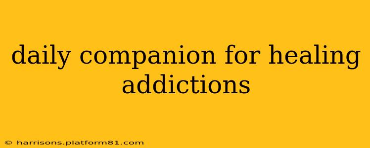 daily companion for healing addictions