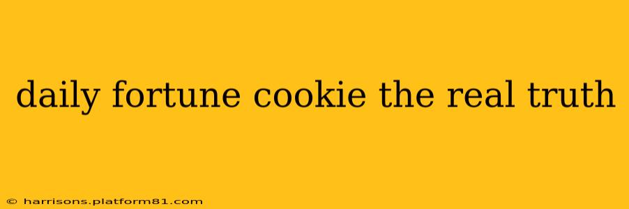 daily fortune cookie the real truth