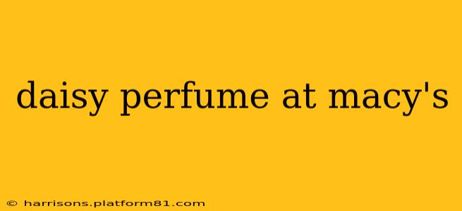 daisy perfume at macy's