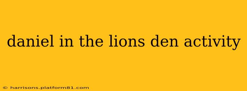 daniel in the lions den activity
