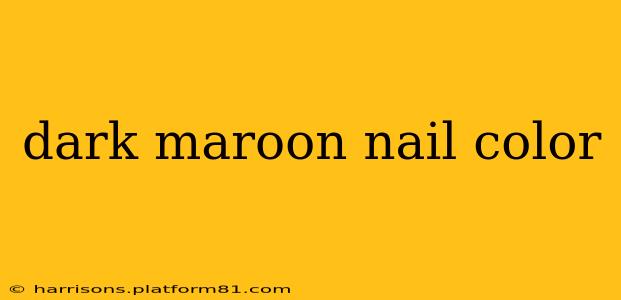 dark maroon nail color