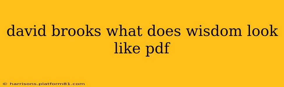 david brooks what does wisdom look like pdf