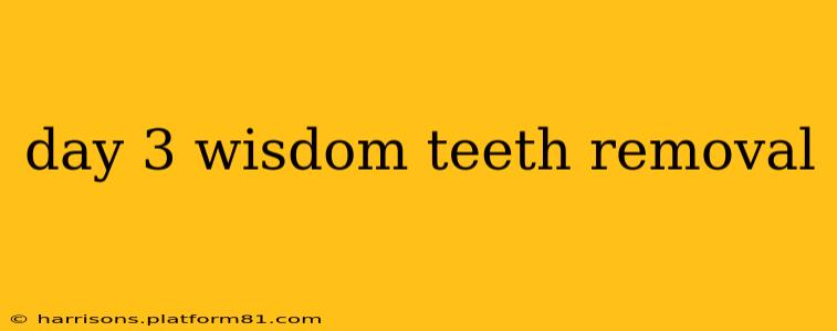day 3 wisdom teeth removal