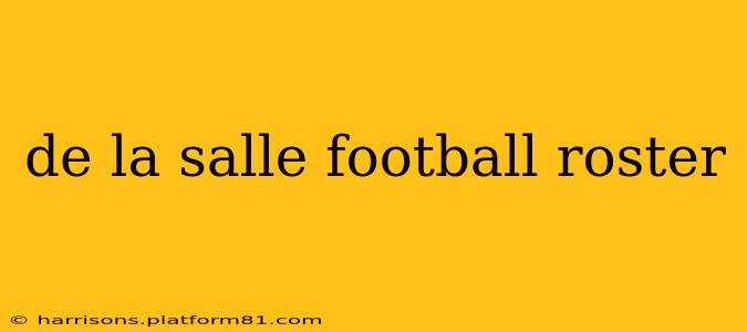 de la salle football roster