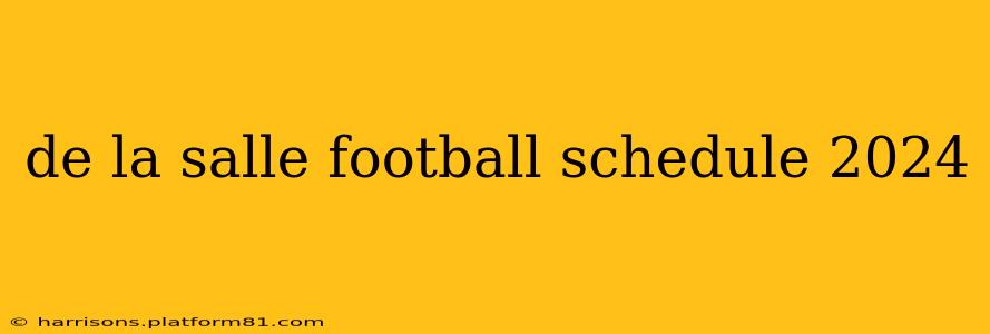 de la salle football schedule 2024