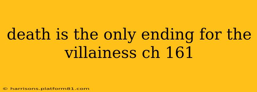 death is the only ending for the villainess ch 161