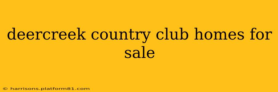 deercreek country club homes for sale