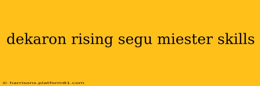 dekaron rising segu miester skills