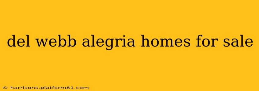 del webb alegria homes for sale