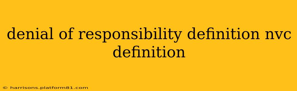 denial of responsibility definition nvc definition
