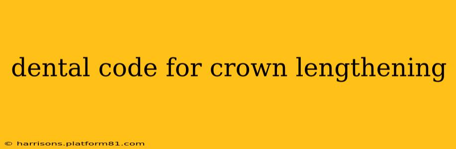 dental code for crown lengthening