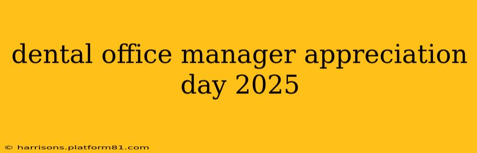 dental office manager appreciation day 2025