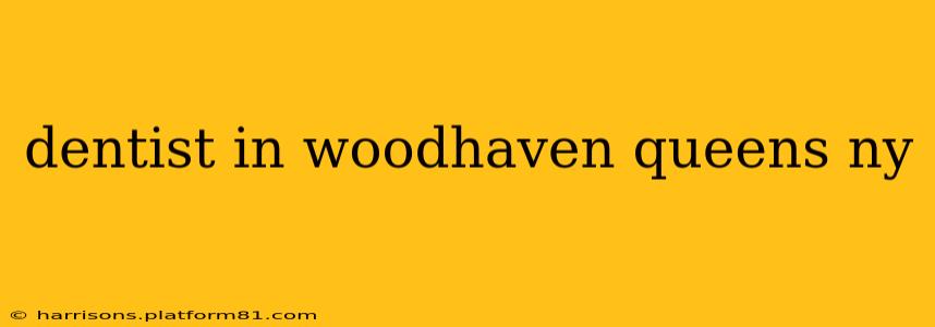 dentist in woodhaven queens ny