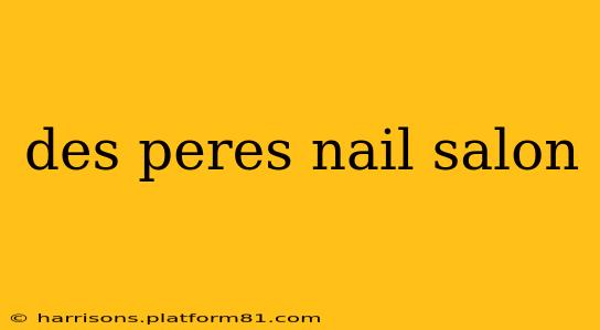 des peres nail salon