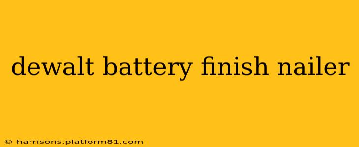 dewalt battery finish nailer