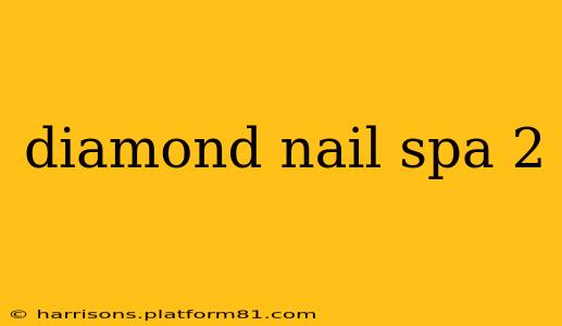 diamond nail spa 2