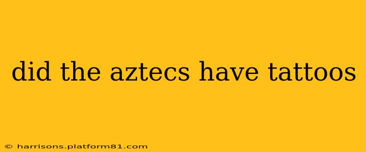 did the aztecs have tattoos