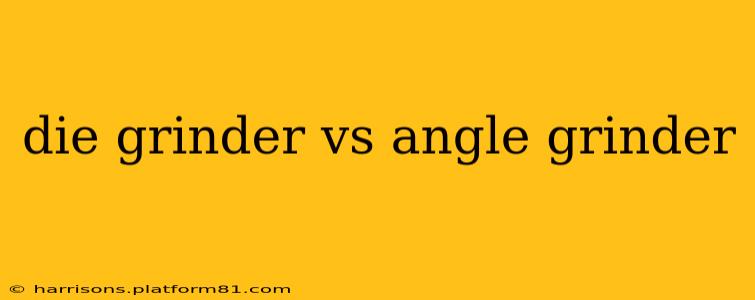 die grinder vs angle grinder