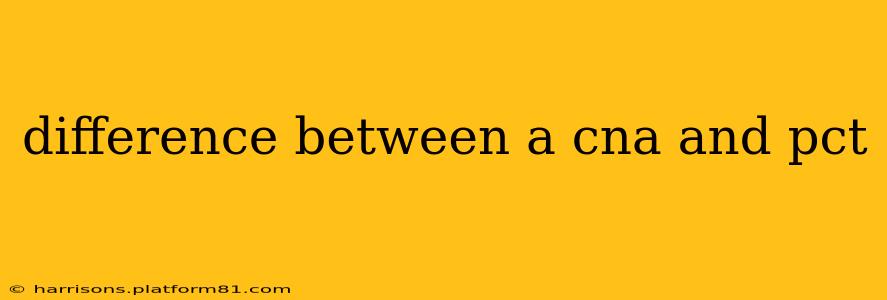 difference between a cna and pct