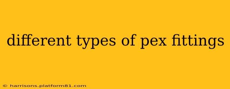different types of pex fittings