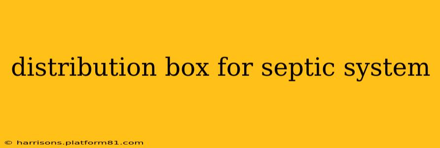 distribution box for septic system