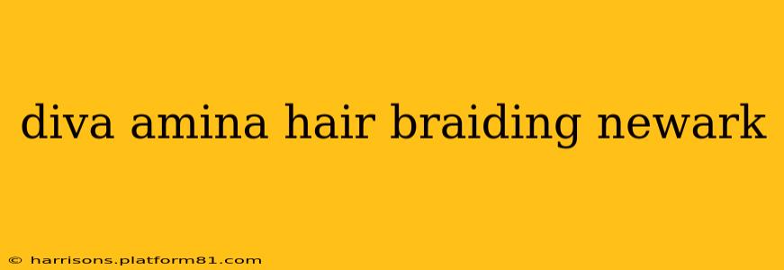 diva amina hair braiding newark