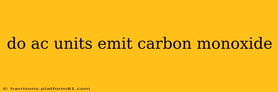 do ac units emit carbon monoxide