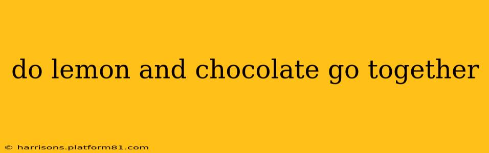 do lemon and chocolate go together
