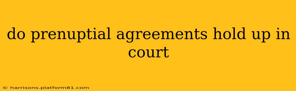 do prenuptial agreements hold up in court