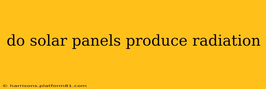 do solar panels produce radiation