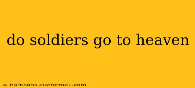 do soldiers go to heaven