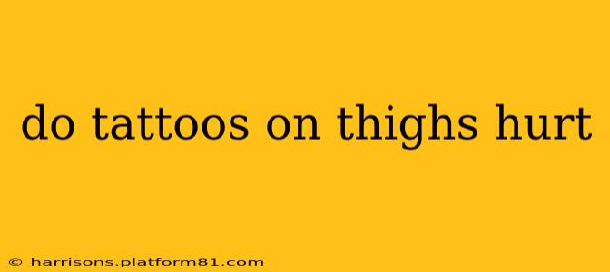 do tattoos on thighs hurt